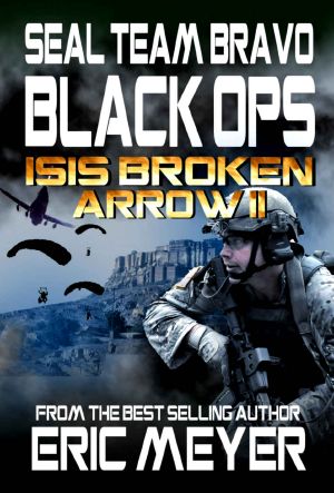 [Seal Team Bravo: Black Ops 01] • ISIS Broken Arrow II